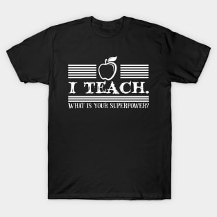 I teach superpower T-Shirt